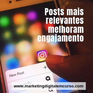 Posts mais relevantes melhoram engajamento - Instagram: 8 dicas para ter mais curtidas e comentários nas fotos